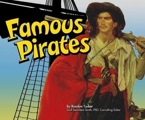 Famous Pirates (Pebble Plus: Pirates Ahoy!) by Rosalyn Tucker
