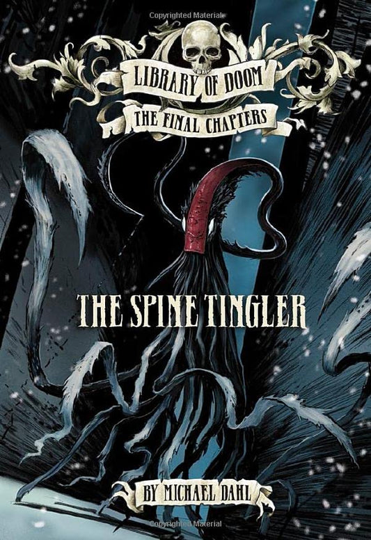 The Spine Tingler (Zone Books: Library of Doom: The Final Chapters) by Michael S Dahl