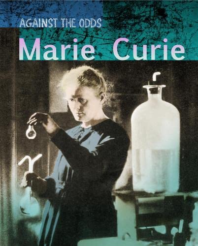 Marie Curie (Infosearch: Against the Odds Biographies) by Claire Throp