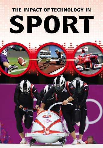 The Impact of Technology in Sport (Middle School Nonfiction: The Impact of Technology) by Matthew Anniss