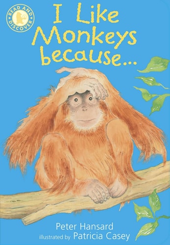 I Like Monkeys Because . . . by Peter Hansard