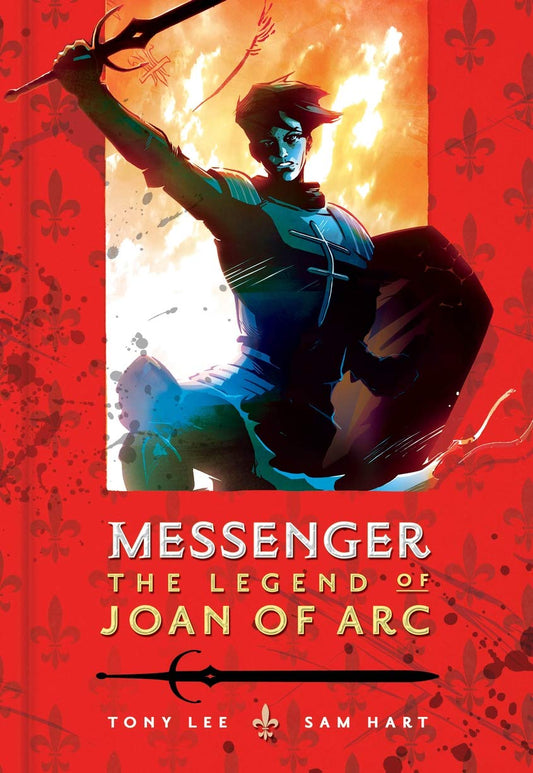 Messenger: The Legend of Joan of Arc by Tony Lee