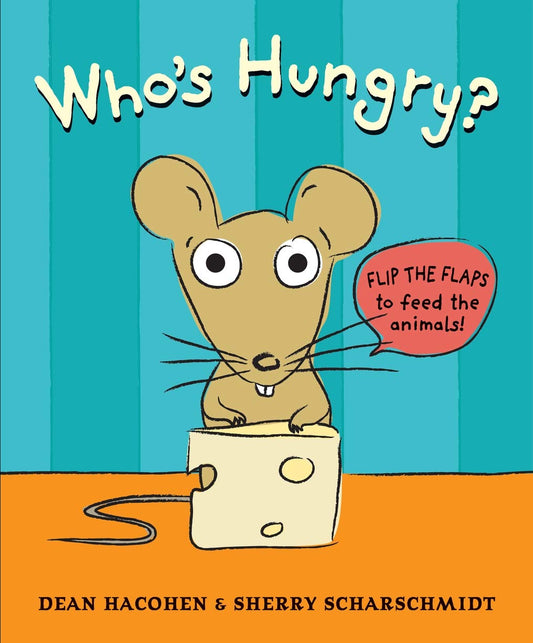 Who's Hungry? by Dean Hacohen, Sherry Scharschimdt