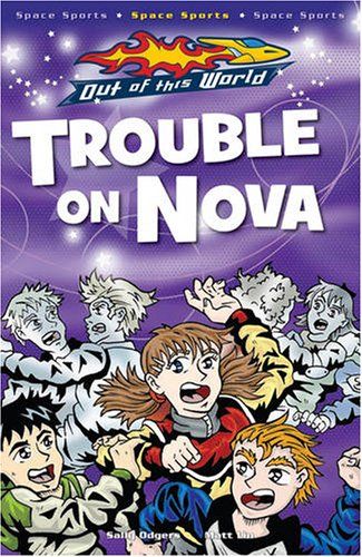 Trouble on Nova (Out of This World) by Sally Odgers