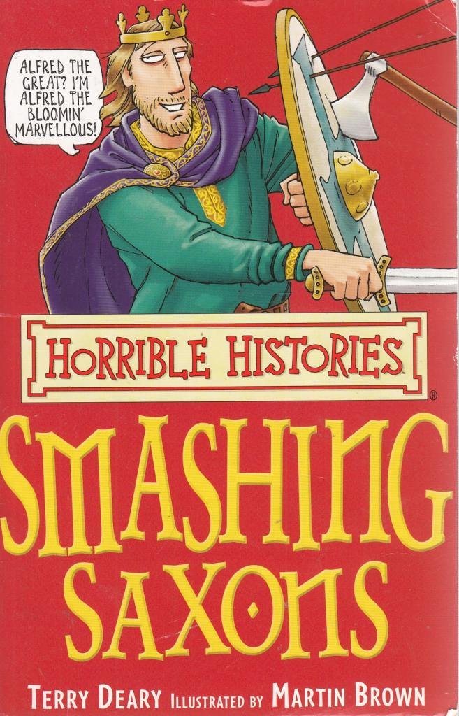 The Smashing Saxons (Horrible Histories) (Horrible Histories) [Paperback] [Jan 01, 2007] Deary, Terry by Terry Diary