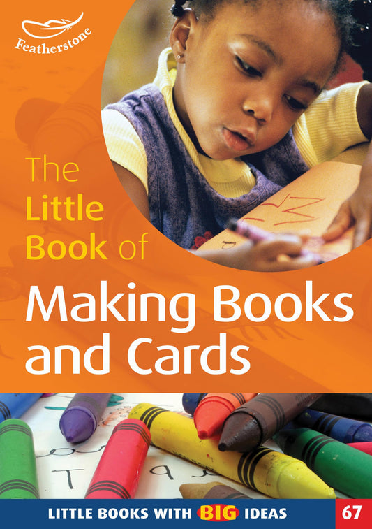 The Little Book of Making Books and Cards: Little Books with Big Ideas! by Sally Featherstone