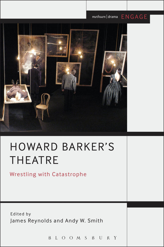 Howard Barker's Theatre: Wrestling with Catastrophe (Engage)