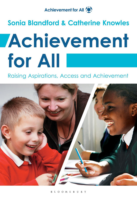 Achievement for All: Raising Aspirations, Access and Achievement. by Sonia Blandford