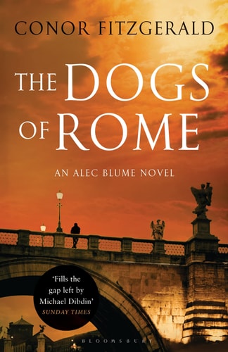 The Dogs of Rome: An Alec Blume Novel by Conor Fitzgerald