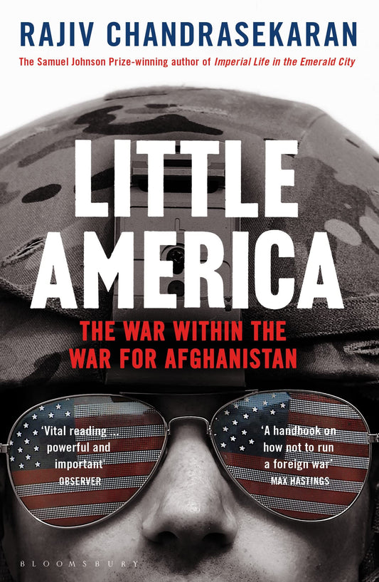 Little America: The War within the War for Afghanistan by Rajiv Chandrasekaran,Rajiv Chandrasekaran