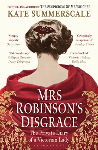Mrs Robinson's Disgrace: The Private Diary of a Victorian Lady by Kate Summerscale