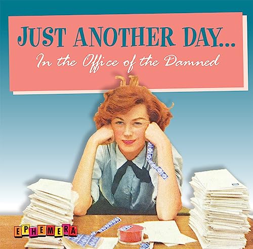 Just Another Day . . . In the Office of the Damned by Sellers Publishing