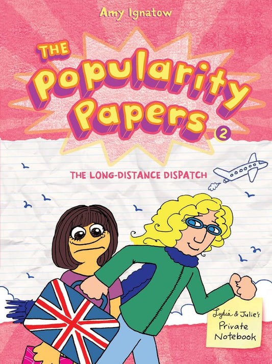 The Long-Distance Dispatch Between Lydia Goldblatt and Julie Graham-Chang (The Popularity Papers #2) by Amy Ignatow