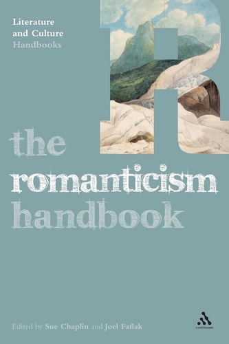 The Romanticism Handbook (Literature and Culture Handbooks)