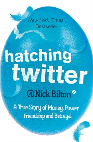 Hatching Twitter by Nick Bilton