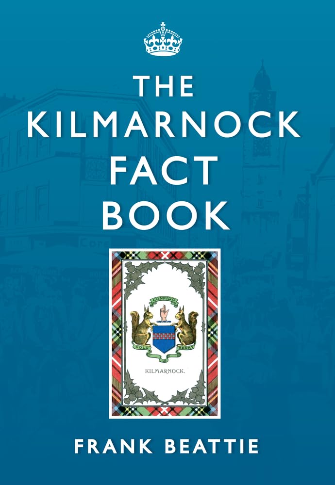 The Kilmarnock Fact Book by Frank Beattie
