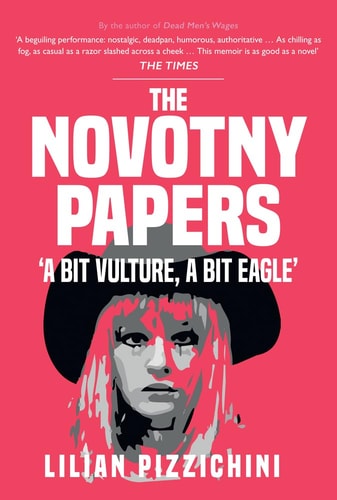 The Novotny Papers: 'A Bit Vulture, A Bit Eagle' by Lilian Pizzichini