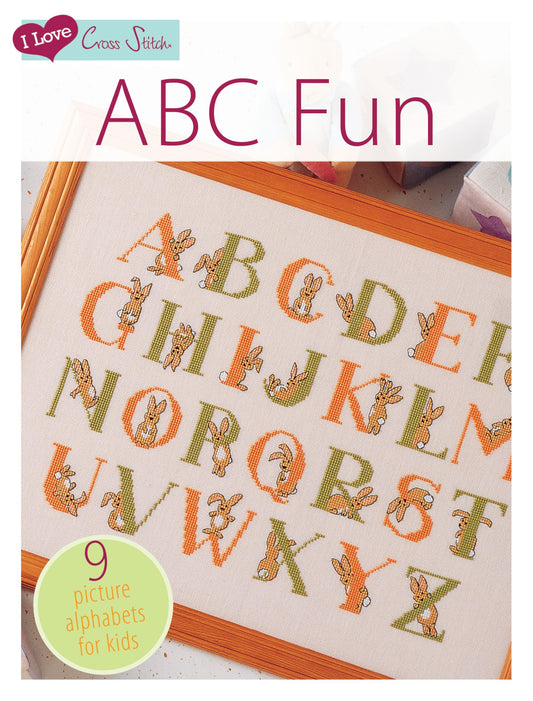 I Love Cross Stitch - ABC Fun: 9 Picture Alphabets for Kids by Various Contributors