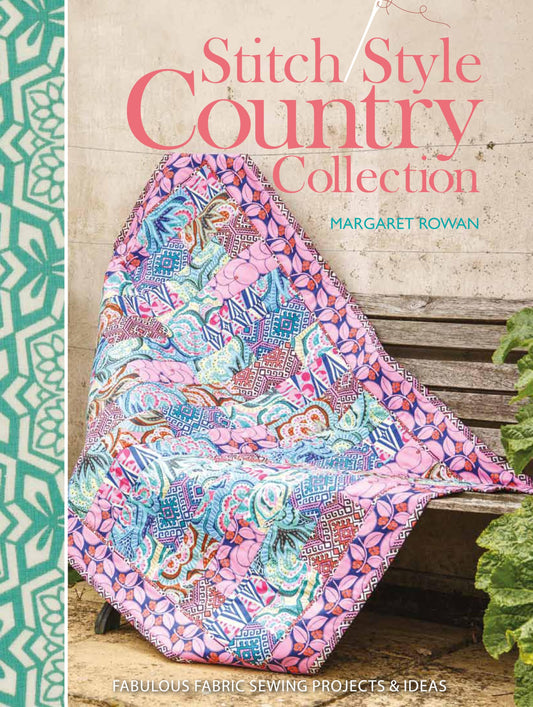 Stitch Style Country Collection: Fabulous fabric sewing projects & ideas by Margaret Rowan