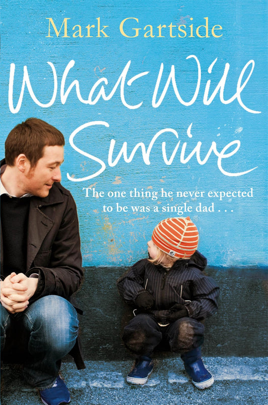 What Will Survive by Mark Gartside