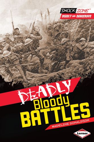 Deadly Bloody Battles (ShockZone   Deadly and Dangerous) by Madeline Donaldson
