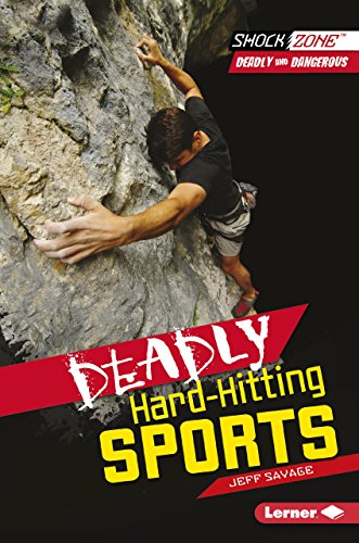 Deadly Hard-Hitting Sports (ShockZone   Deadly and Dangerous) by Jeff Savage