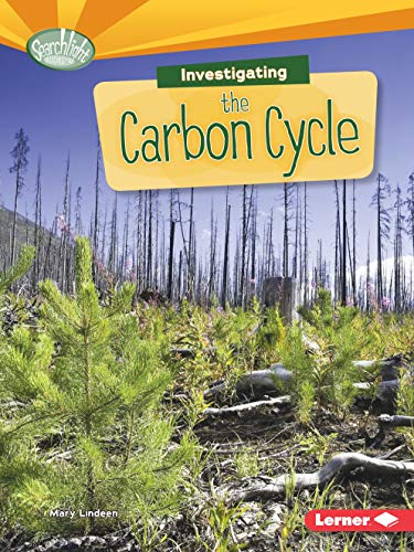 Investigating the Carbon Cycle (Searchlight Books   What Are Earth's Cycles?) by Mary Lindeen
