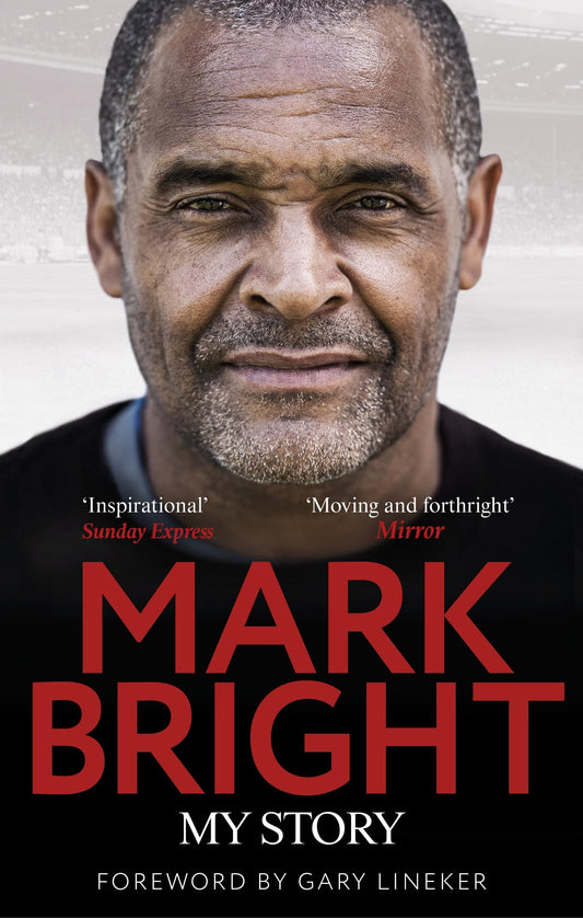 My Story: From Foster Care to Footballer by Mark Bright, Kevin Brennan