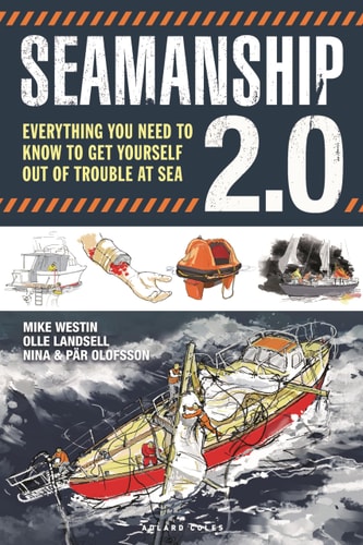 Seamanship 2.0: Everything you need to know to get yourself out of trouble at sea by Mike Westin, Olle Landsell, Nina Olofsson, Par Olofsson
