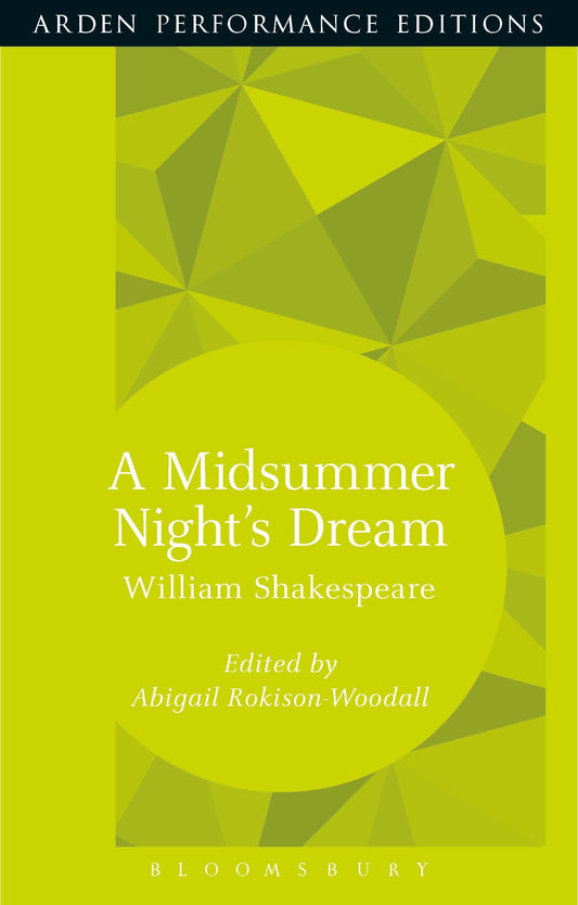 A Midsummer Night's Dream: Arden Performance Editions by William Shakespeare