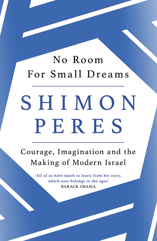 No Room For Small Dreams by Shimon Peres