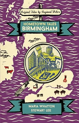 Hometown Tales: Birmingham by Stewart Lee, Maria Whatton