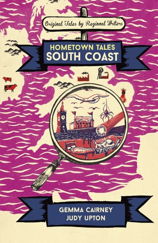 Hometown Tales: South Coast by Gemma Cairney, Judy Upton