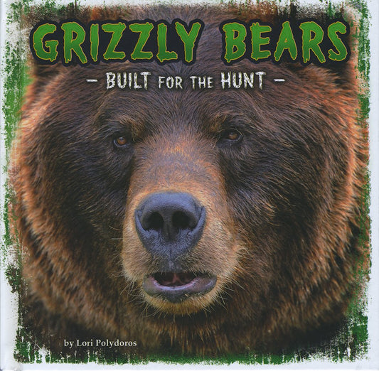 Grizzly Bears (First Facts: Predator Profiles) by Lori Polydoros