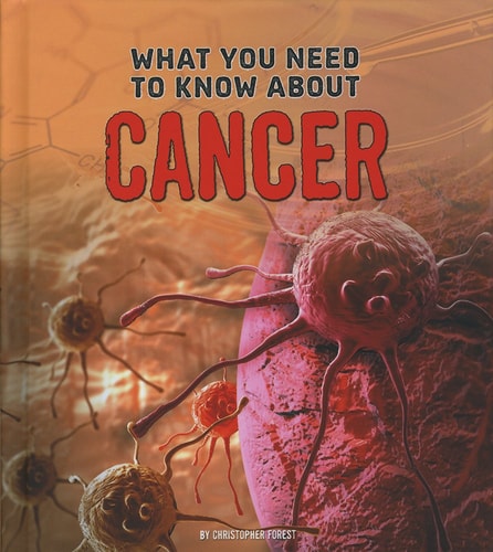 What You Need to Know about Cancer (Fact Finders: Focus on Health) by Christopher Forest