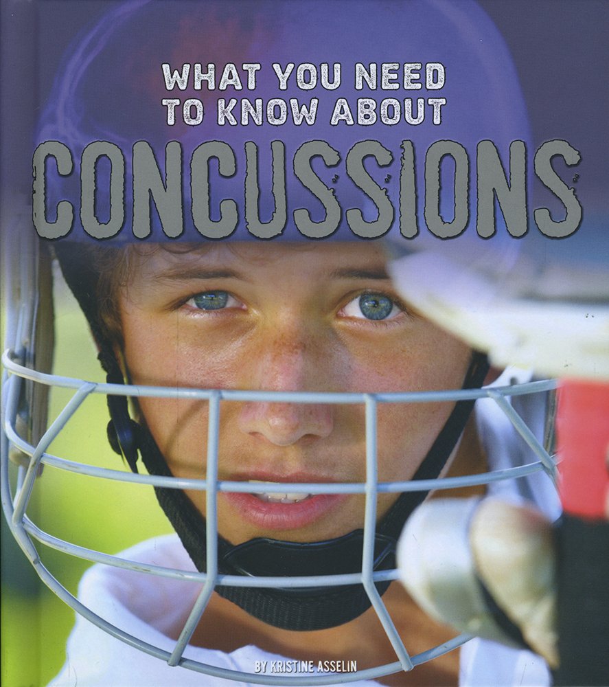 What You Need to Know about Concussions (Fact Finders: Focus on Health) by Kristine Carlson Asselin