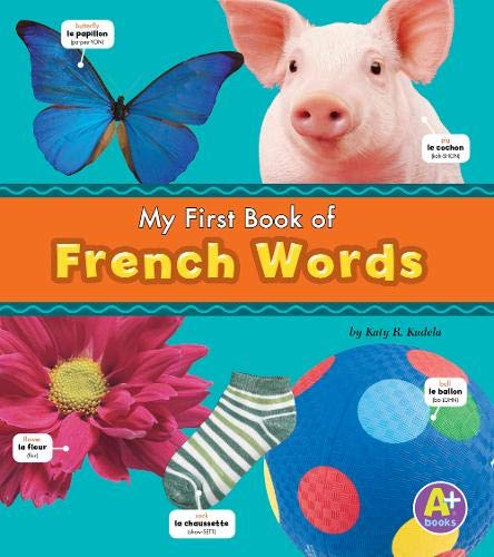 French Words (A+ Books: Bilingual Picture Dictionaries) (English and Multilingual Edition) by Kudela, Katy R.