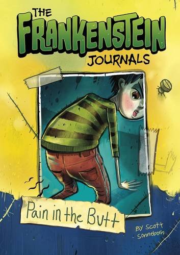 A Pain in the Butt (Frankenstein Journals) by Scott Sonneborn