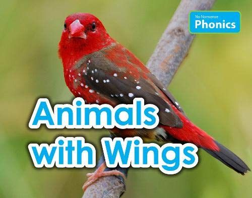 No Nonsense Phonics Animals With Wings by Elizabeth Nonweiler