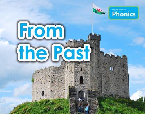 From the Past (No Nonsense Phonics) by Elizabeth Nonweiler