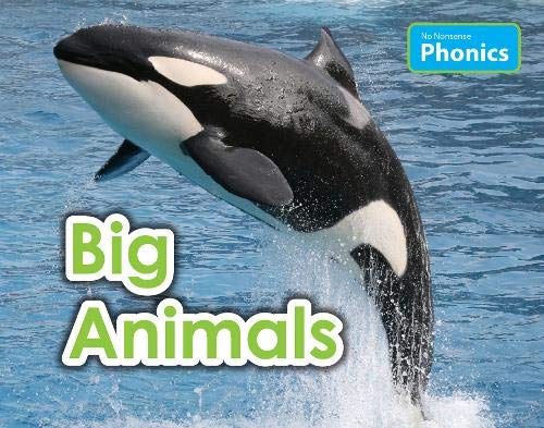 Big Animals (No Nonsense Phonics) by Elizabeth Nonweiler