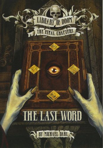 The Last Word (Zone Books: Library of Doom: The Final Chapters) by Michael Dahl