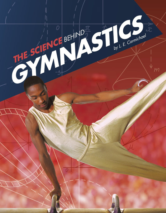 The Science Behind Gymnastics by L. E. Carmichael
