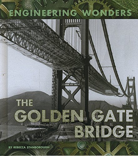 The Golden Gate Bridge (Fact Finders: Engineering Wonders) by Rebecca Stanborough