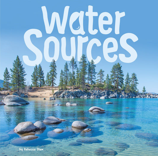 Water Sources (First Facts: Water in Our World) by Rebecca Olien