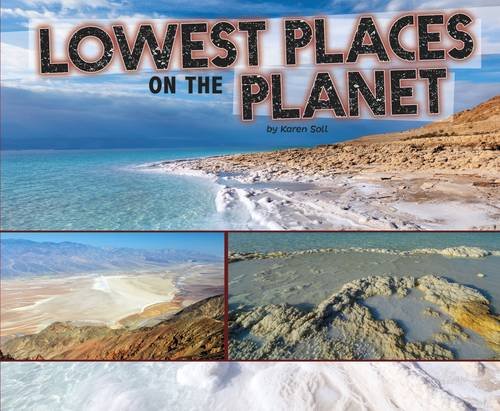 Lowest Places on the Planet (Pebble Plus: Extreme Earth) by Karen Soll