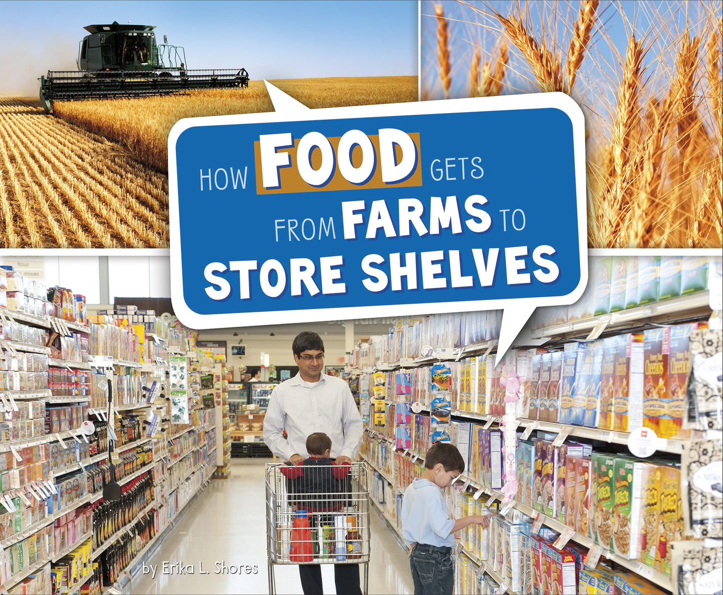 How Food Gets From Farms To Shop Shelves by Erika L. Shores