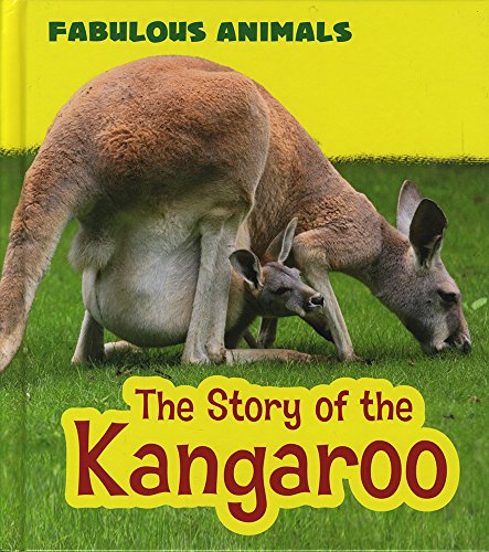 The Story of the Kangaroo (Young Explorer: Fabulous Animals) by Anita Ganeri