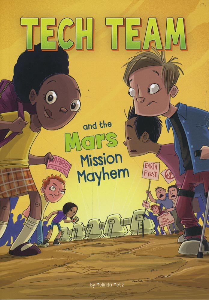 Tech Team and the Mars Mission Mayhem by Melinda Metz