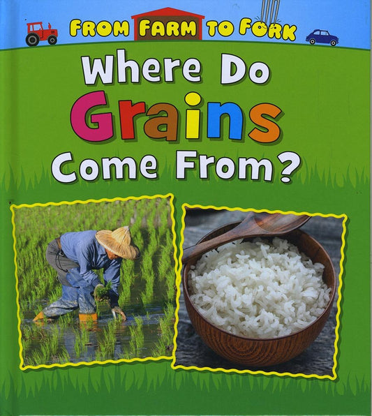 Where Do Grains Come From? (Read and Learn: From Farm to Fork: Where Does My Food Come F) by Linda Staniford